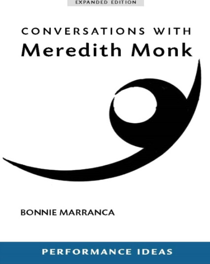 Conversations with Meredith Monk (Expanded Edition) Conversations with Meredith Monk (Expanded Edition)