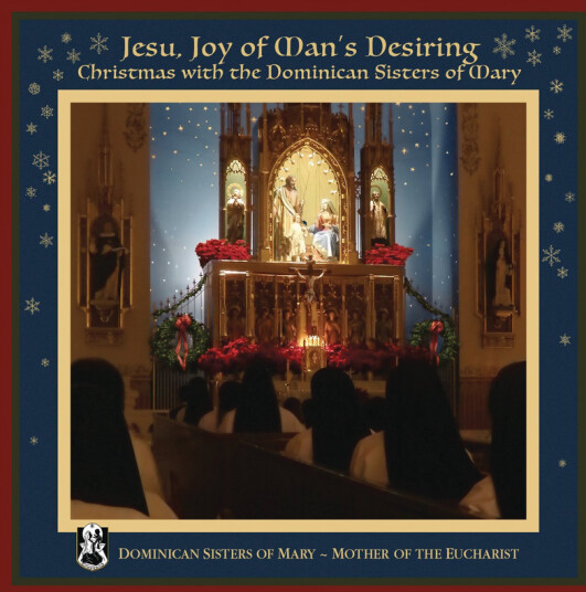 Mother Of The Eucharist Dominican Sisters Of Mary Jesu, Joy Of Man's Desiring (Christmas With The Dominican Sisters Of Mary) CD