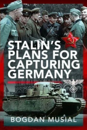 Stalin'S Plans For Capturing Germany Av Bogdan Musial