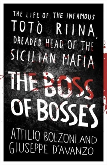 The Boss Of Bosses Av Attilio Bolzoni, Giuseppe D'Avanzo