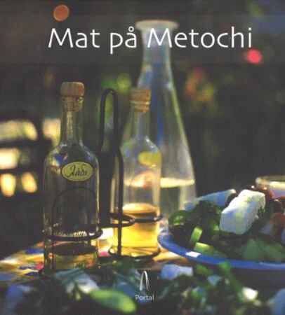 Mat På Metochi Av Kari Grødum, Eva Maagerø, Birte Simonsen, Kari Wigstøl