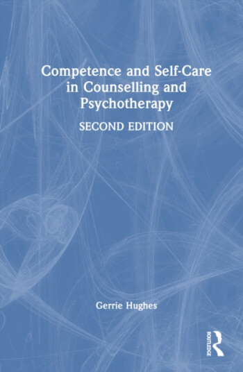 Competence and SelfCare in Counselling and Psychotherapy