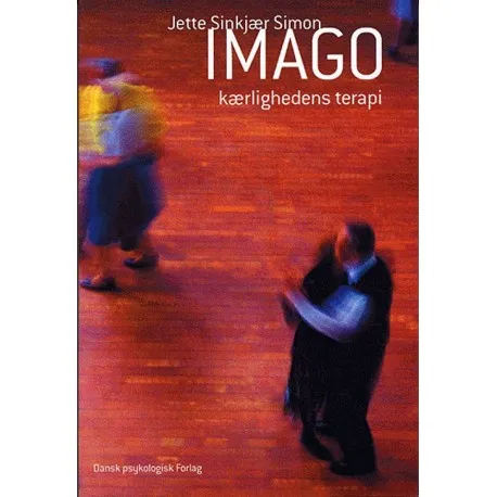 Imago - Kærlighedens Terapi. | Jette Sinkjær Simon | Språk: Dansk
