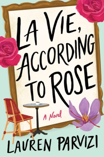 La Vie, According To Rose Av Lauren Parvizi
