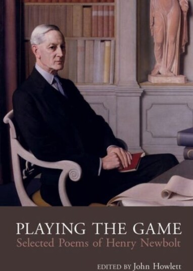 Playing the Game  Selected Poems of Henry Newbolt
