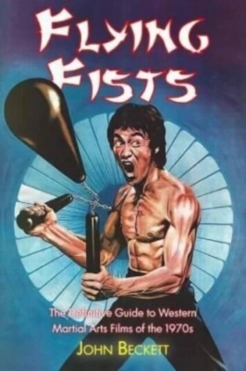 Flying Fists: The Definitive Guide To Western Martial Arts Films Of The 1970s Av John Beckett Flying Fists: The Definitive Guide To Western Martial Arts Films Of The 1970s Av John Beckett