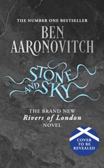 Stone and Sky  Preorder the Brand New Novel in the #1 Bestselling Rivers of London series