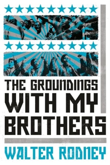 The Groundings With My Brothers Av Walter Rodney The Groundings With My Brothers Av Walter Rodney