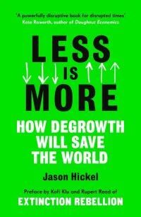 Less Is More Av Jason Hickel Less Is More Av Jason Hickel