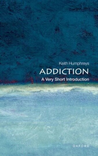 Addiction: A Very Short Introduction Av Keith Humphreys