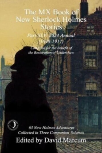 The MX Book of New Sherlock Holmes Stories Part XLV 2024 Annual 18981917