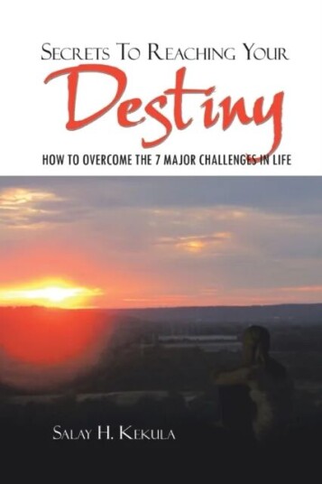 Secrets To Reaching Your Destiny Av Salay H Kekula