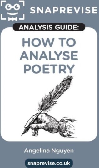 The SnapRevise Analysis Guides: How To Analyse Poetry The SnapRevise Analysis Guides: How To Analyse Poetry