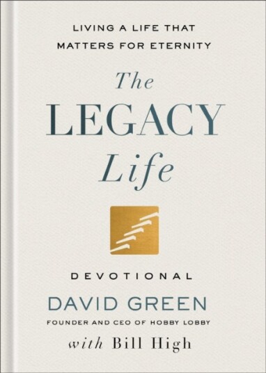 The Legacy Life Devotional The Legacy Life Devotional
