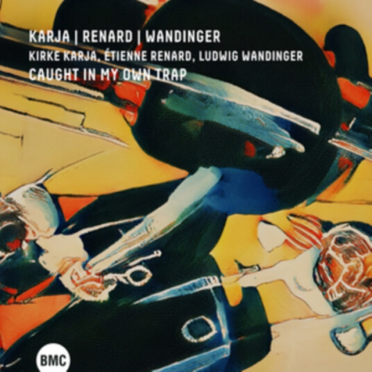 Kirke Karja & Etienne Renard & Ludwig Wandinger Caught In My Own Trap CD