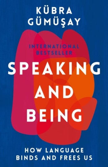 Speaking And Being Av Kubra Gumusay