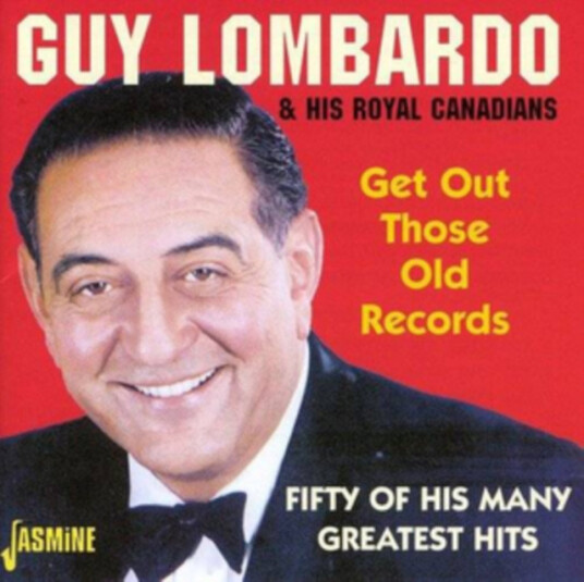 Guy Lombardo And His Royal Canadians  Get Out Those Old Records  50 Of His Greatest Hits  CD