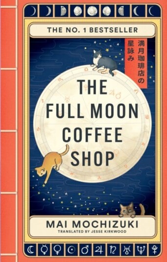 The Full Moon Coffee Shop The bestselling Japanese healing classic The Full Moon Coffee Shop The bestselling Japanese healing classic
