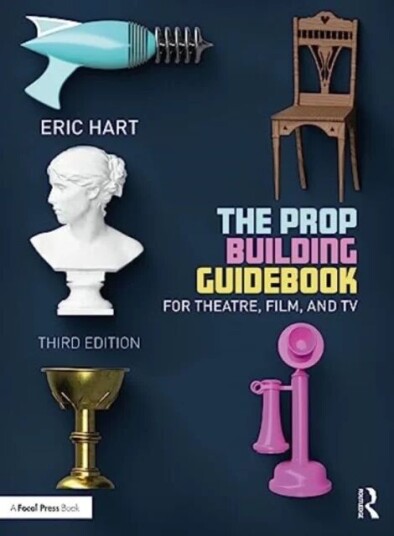 The Prop Building Guidebook Av Eric (Professional Prop Builder New York Ny Usa) Hart