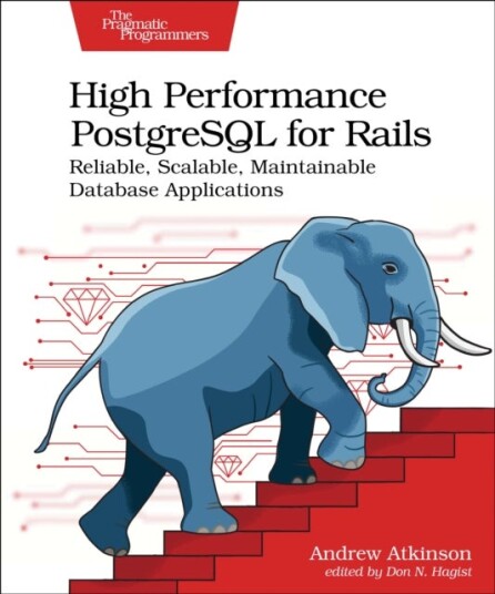 High Performance PostgreSQL for Rails High Performance PostgreSQL for Rails