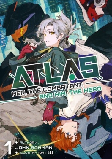 ATLAS: Her the Combatant and Him the Hero Volume 1 ATLAS: Her the Combatant and Him the Hero Volume 1