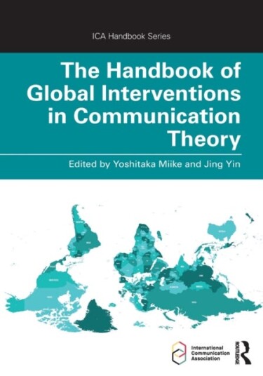 The Handbook Of Global Interventions In Communication Theory