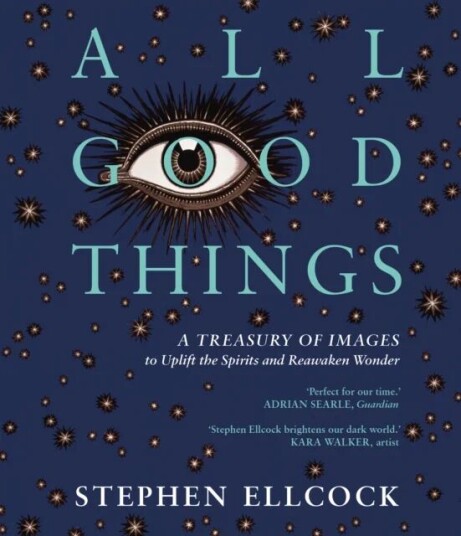 All Good Things Av Stephen Ellcock