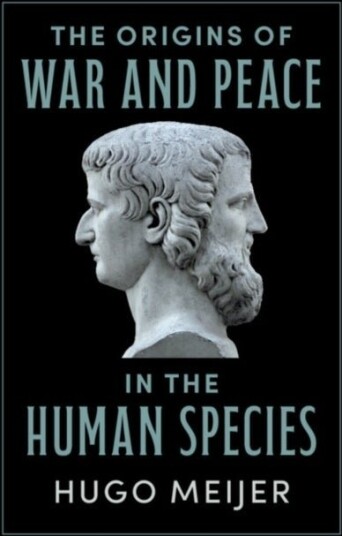 The Origins of War and Peace in the Human Species The Origins of War and Peace in the Human Species