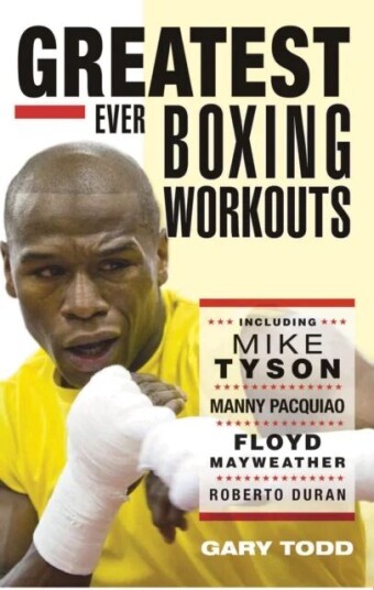 The Greatest Ever Boxing Workouts Av Gary Todd