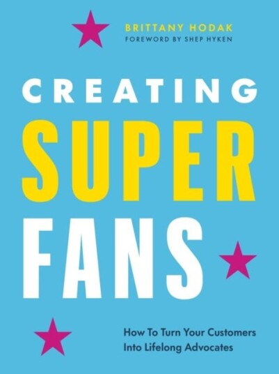 Creating Superfans Av Brittany Hodak