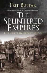 The Splintered Empires Av Prit Buttar