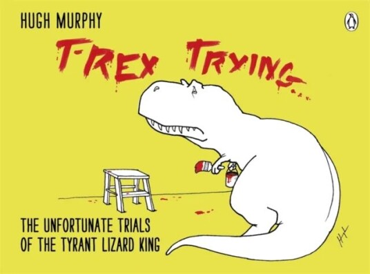 T-Rex Trying av Hugh Murphy