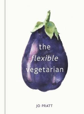 The Flexible Vegetarian: Flexitarian Recipes To Cook With Or Without Meat And Fish Av Jo Pratt
