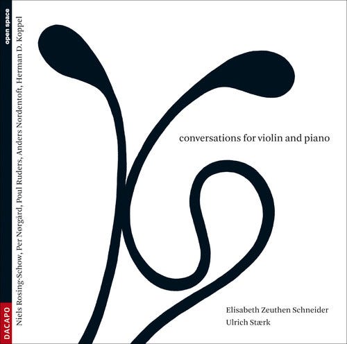 Elisabeth Zeuthen Schneider Ulrich Staerk Herman D. Koppel Per Nørgård Poul Ruders  Conversations For Violin & Piano  CD
