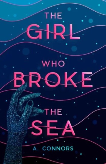 The Girl Who Broke The Sea Av A. Connors