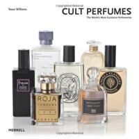 Cult Perfumes: The World'S Most Exclusive Perfumeries Av Tessa Williams