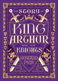 The Story Of King Arthur And His Knights (Barnes & Noble Collectible Editions) Av Howard Pyle
