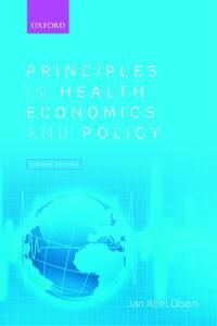 Principles In Health Economics And Policy Av Jan Abel (Professor Of Health Economics And Chair Health Services Research Unit Institute Of Community Me