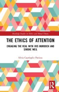 Caprioglio Panizza Silvia The Ethics of Attention