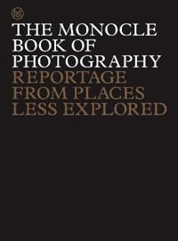The Monocle Book Of Photography Av Tyler Brule, Andrew Tuck, Joe Pickard, Richard Spencer Powell The Monocle Book Of Photography Av Tyler Brule, Andrew Tuck, Joe Pickard, Richard Spencer Powell
