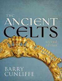 Cunliffe Barry The Ancient Celts Second Edition
