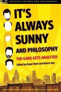 Hunt, Roger It's Always Sunny and Philosophy (0812698916) Hunt, Roger It's Always Sunny and Philosophy (0812698916)