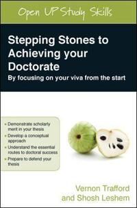 Stepping Stones To Achieving Your Doctorate: By Focusing On Your Viva From The Start Av Vernon Trafford, Shosh Leshem