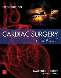 Cohn Lawrence Cardiac Surgery in the Adult Fifth Edition