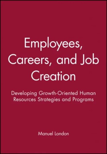 Employees, Careers, And Job Creation Av Manuel London