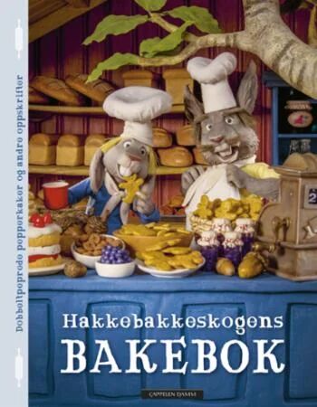 Hakkebakkeskogens Bakebok: Oppskrifter med Bakemester Harepus og Bakergutten Hakkebakkeskogens Bakebok: Oppskrifter med Bakemester Harepus og Bakergutten