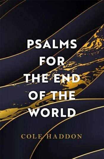 Psalms For The End Of The World Av Cole Haddon