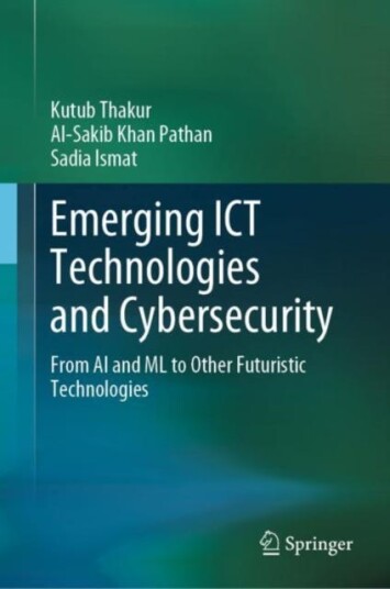 Emerging ICT Technologies and Cybersecurity  From AI and ML to Other Futuristic Technologies