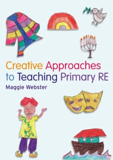 Creative Approaches To Teaching Primary Re Av Maggie Webster