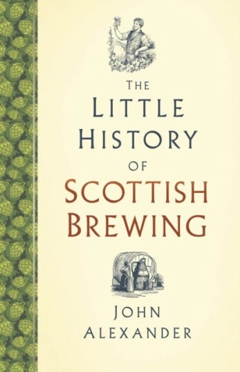 The Little History Of Scottish Brewing Av John Alexander